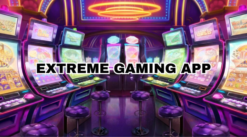 extreme gaming app